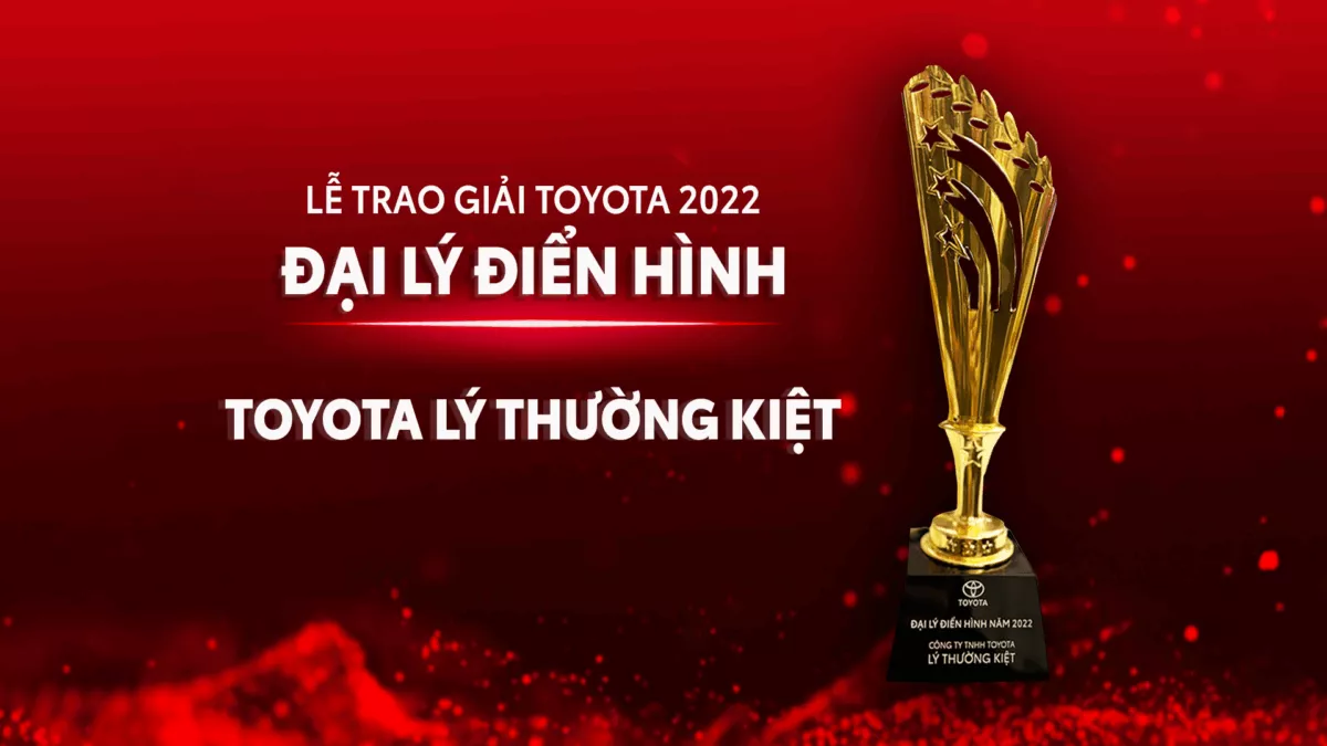 Toyota Lý Thường Kiệt - Đại Lý Điển Hình 2 Năm Liên Tiếp 2021 Và 2022